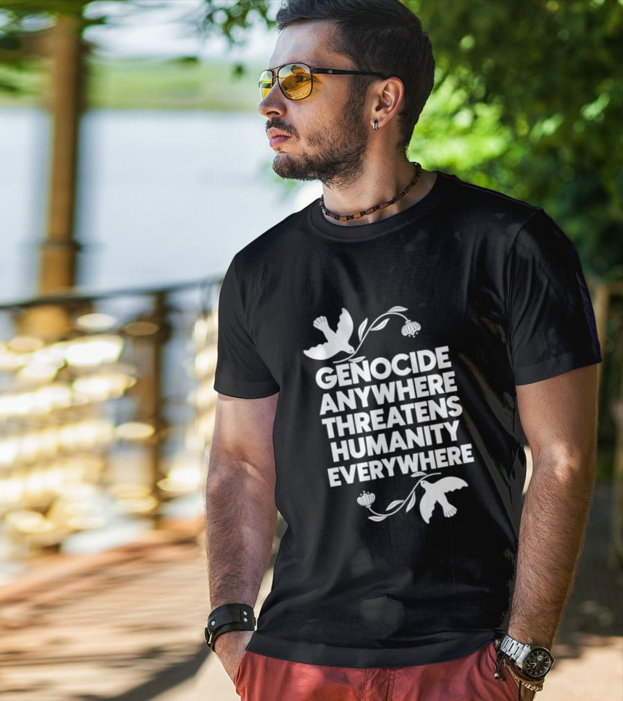 Genocide Anywhere Threatens Humanity Everywhere Floral Dove T-Shirt