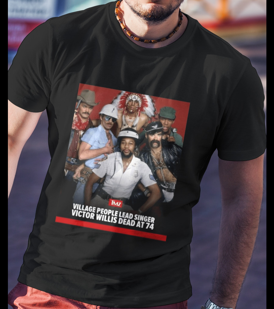 TMZ Village People Lead Singer Victor Willis Dead At 74 T-Shirt