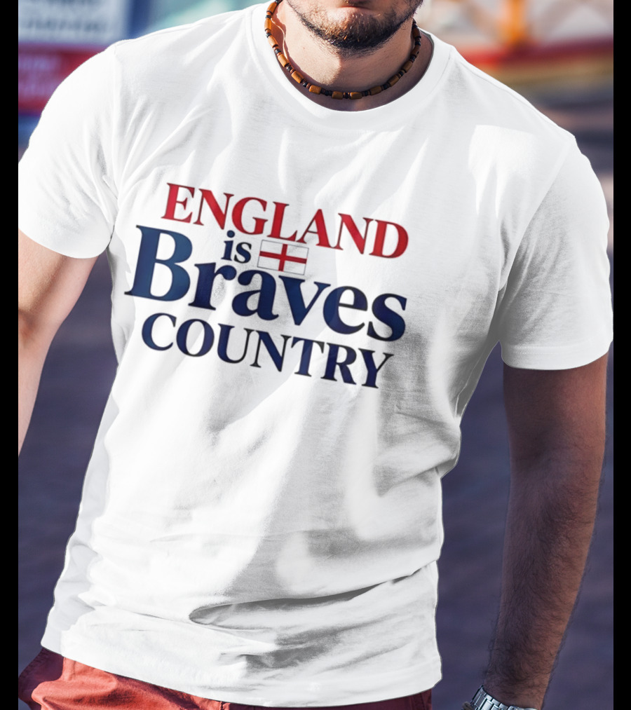 England Is Braves Country Flag 2026 T-Shirt
