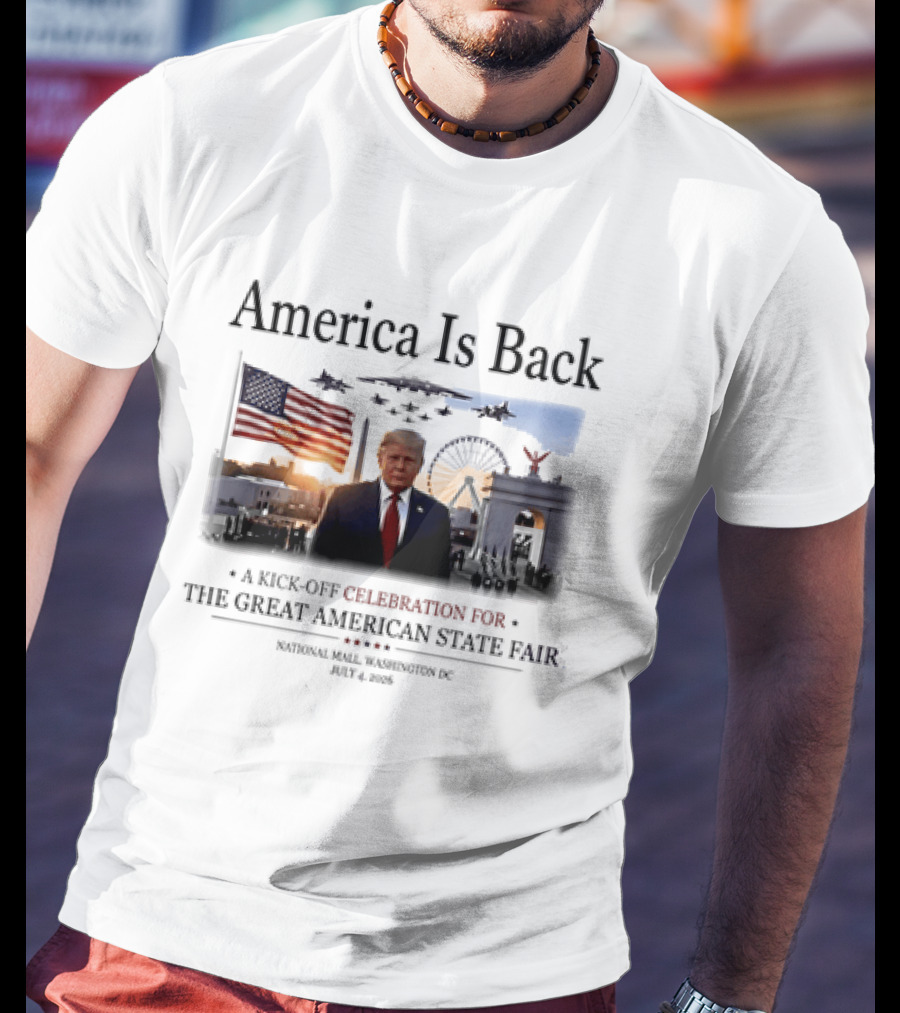America Is Back A Kick Off Celebration For The Great American State Fair Washington DC July 4 2023 T-Shirt