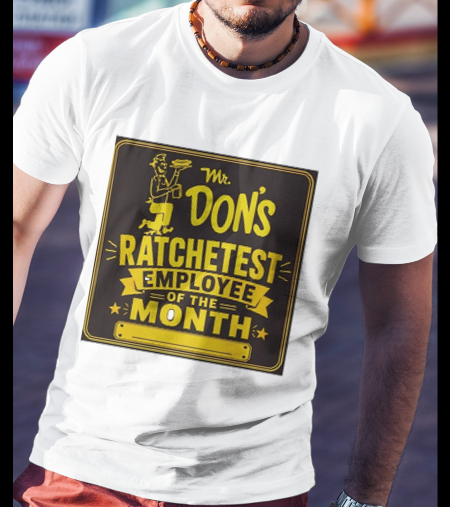 Mr Don's Ratchetest Employee Of The Month Sign With Cartoon Waiter T-Shirt