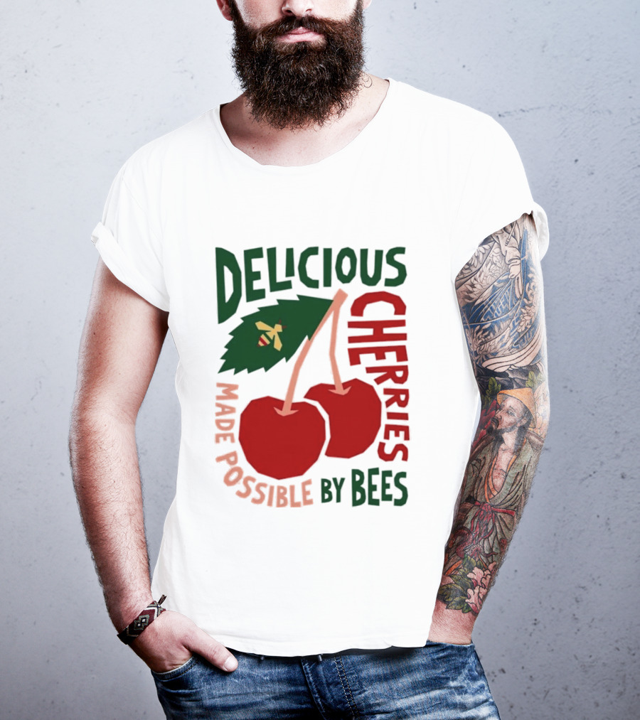 Delicious Cherries Made Possible By Bees T-Shirt
