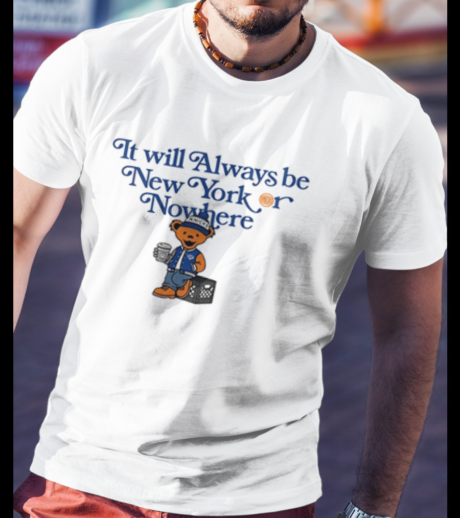 New York Knicks Grateful Dead It Will Always Be New York Or Nowhere T-Shirt