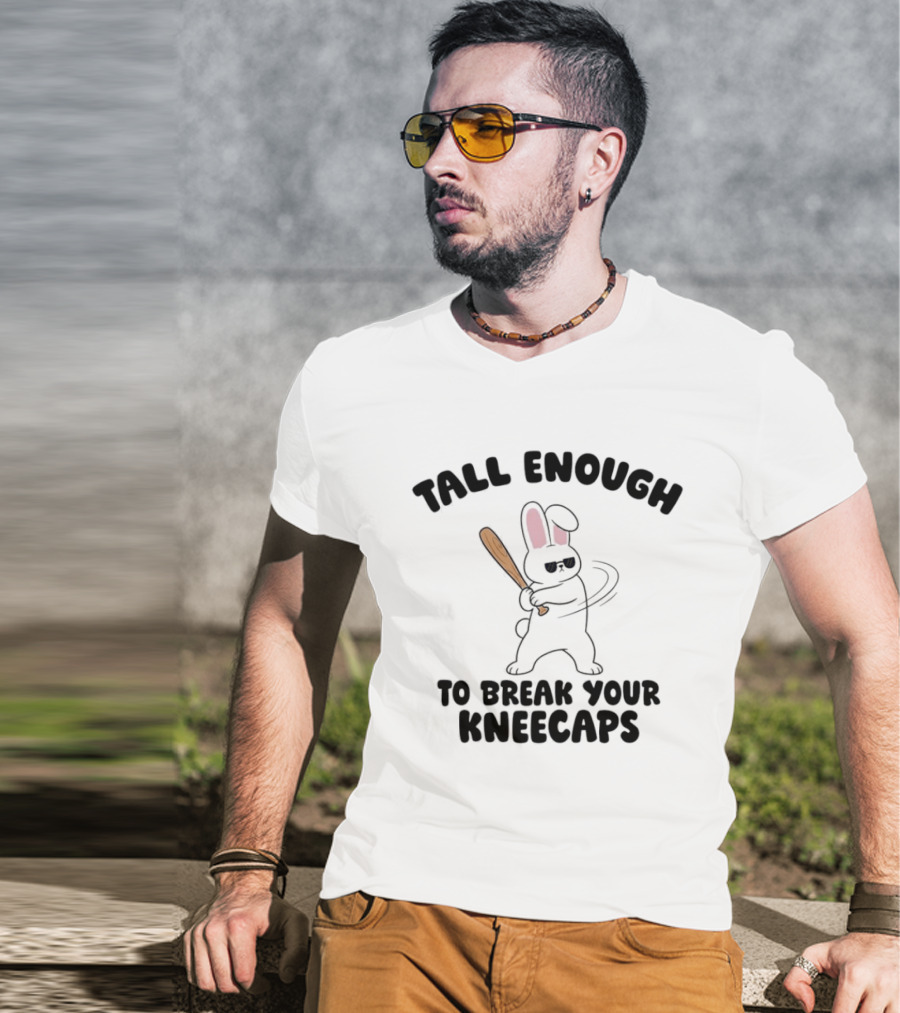 Tall Enough Bunny Swinging Bat To Break Your Kneecaps T-Shirt