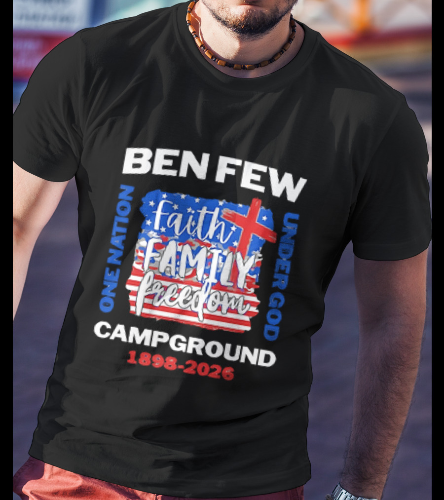 Ben Few Campground 1898 2026 Faith Family Patriotic Theme One Nation Under God T-Shirt