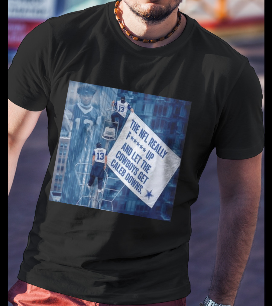 Caleb Downs The NFL Really F Up Let The Cowboys Get Cowboys Empire State Building T-Shirt