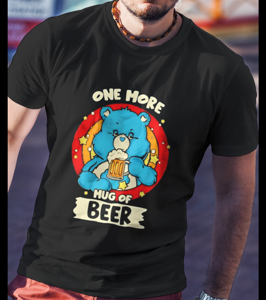 One More Of Beer Drinking Bear T-Shirt