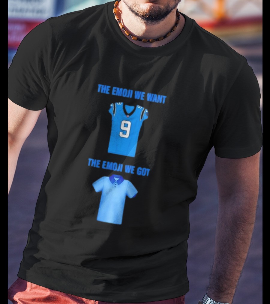 Carolina Panthers Emoji Meme The Emoji We Want Got Football T-Shirt