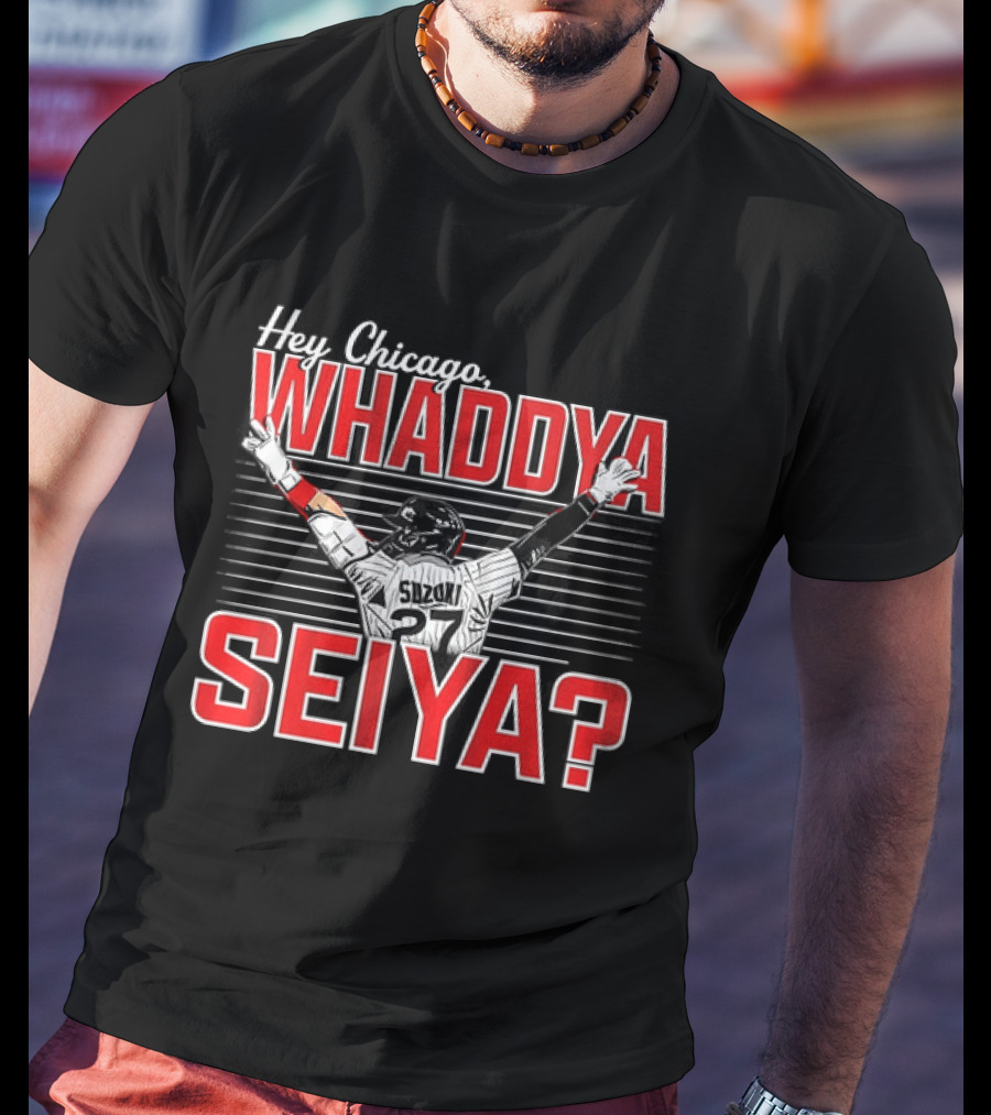 Hey Chicago Whaddya Seiya Suzuki Cubs MLB T-Shirt