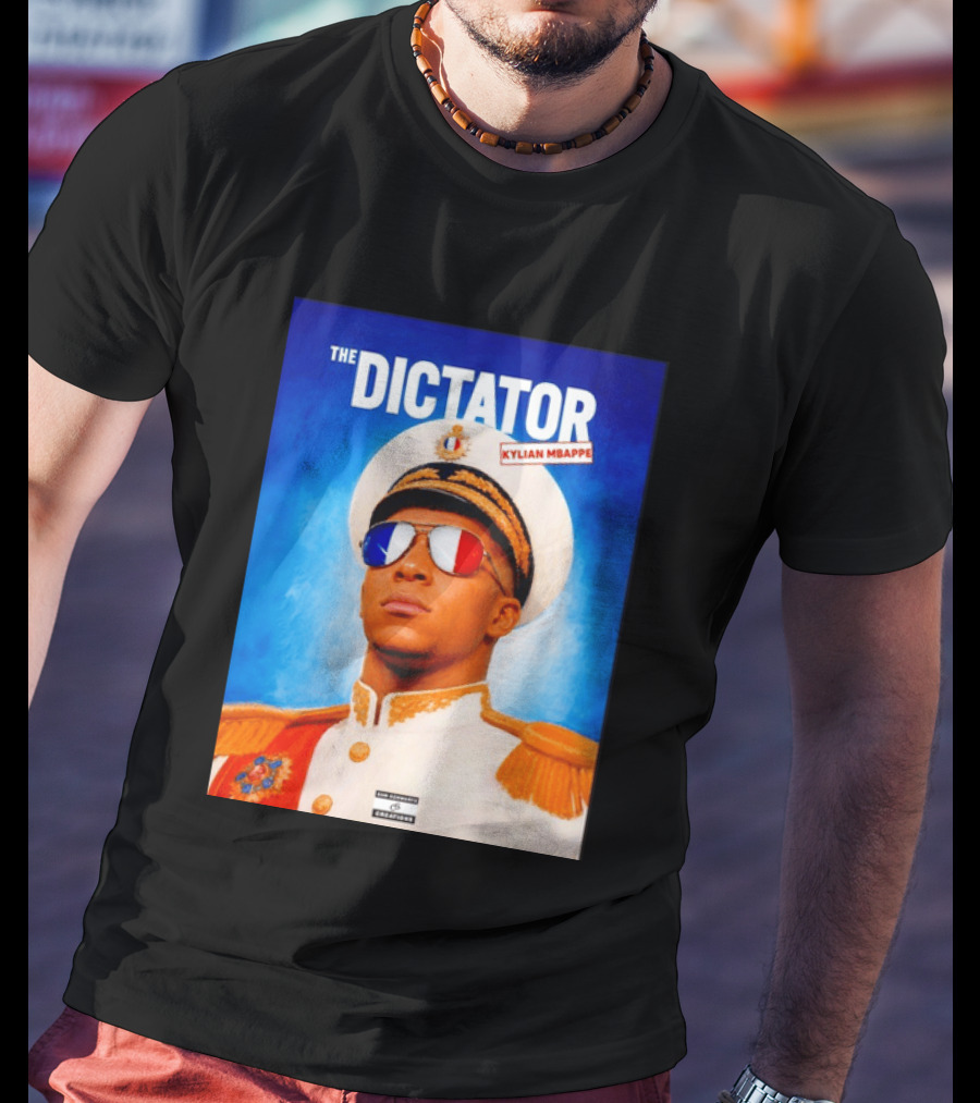 The Dictator Kylian Mbappe France Sam Schwartz Creations T-Shirt
