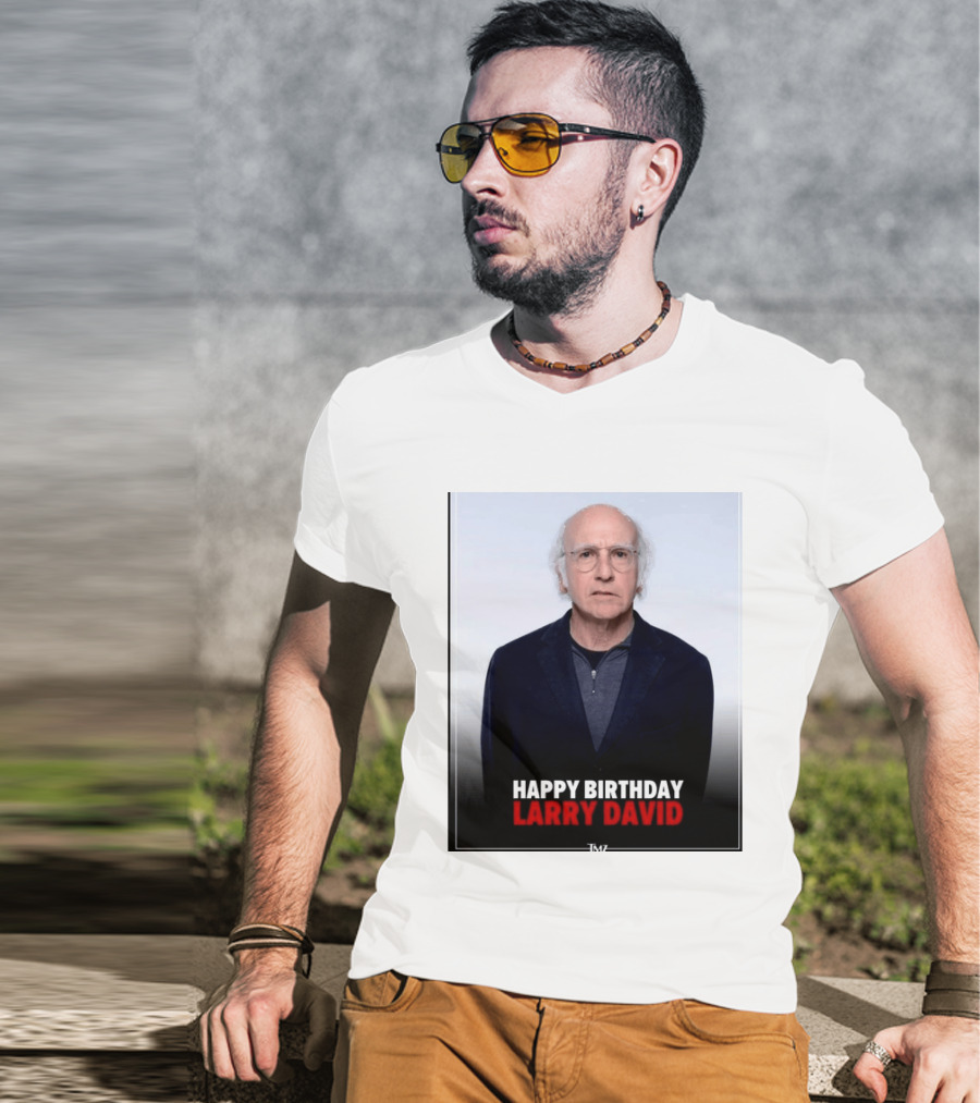 Happy Birthday Larry David TMZ Celebration T-Shirt