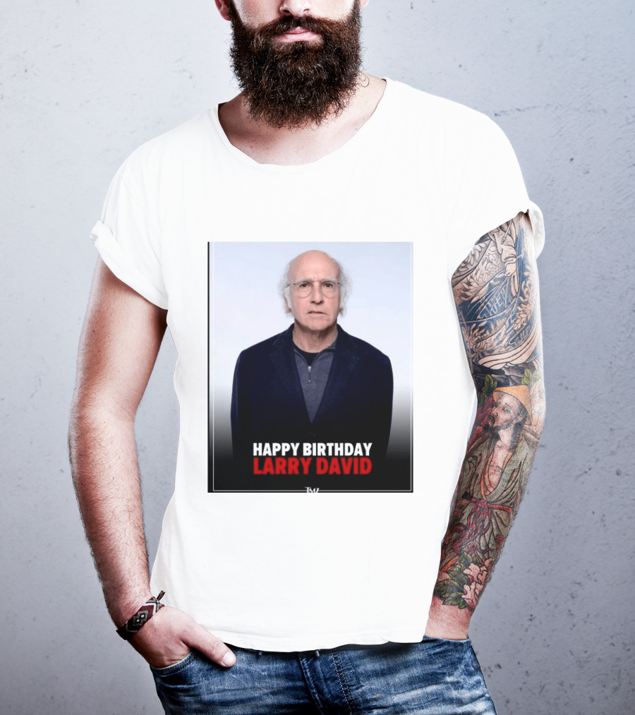 Happy Birthday Larry David TMZ Celebration T-Shirt