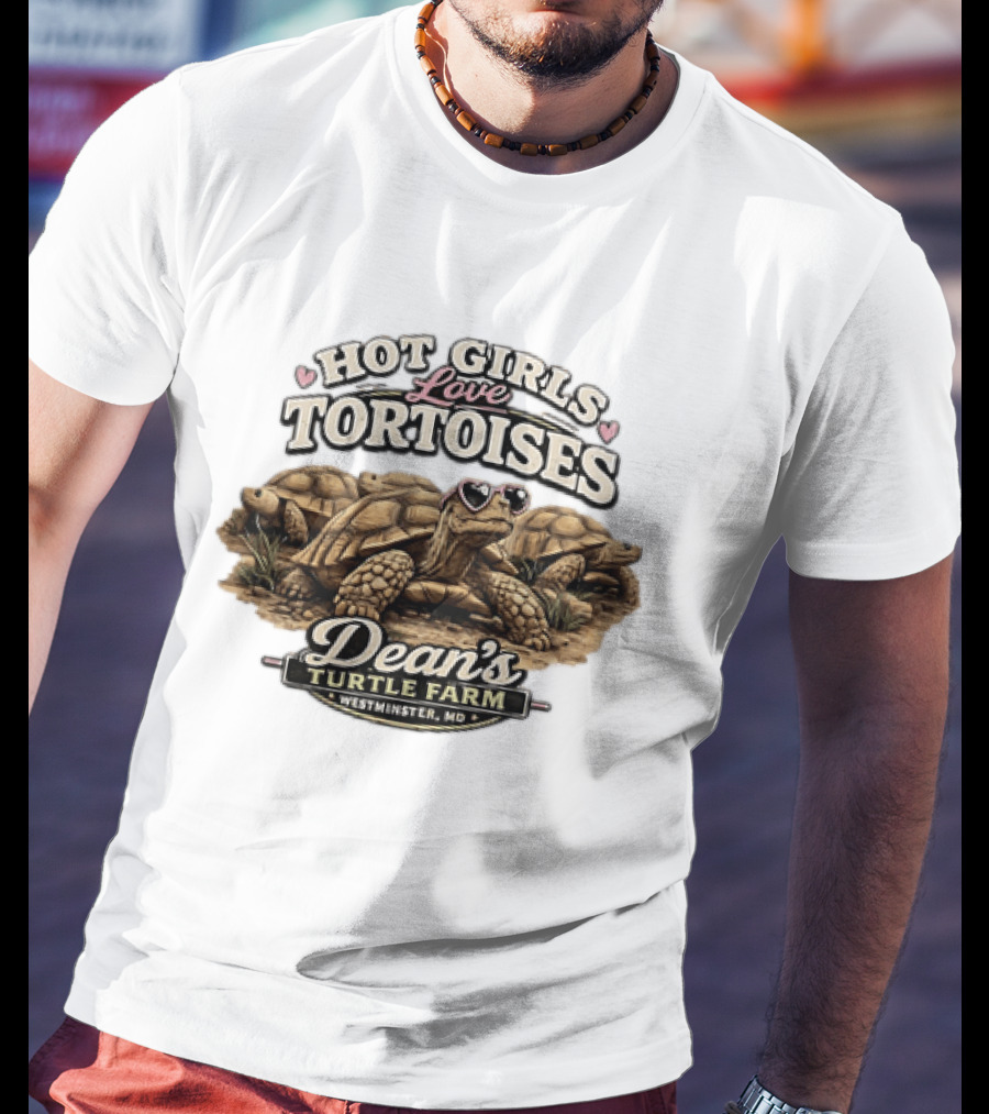 Hot Girls Love Tortoises Dean's Turtle Farm Westminster MD T-Shirt