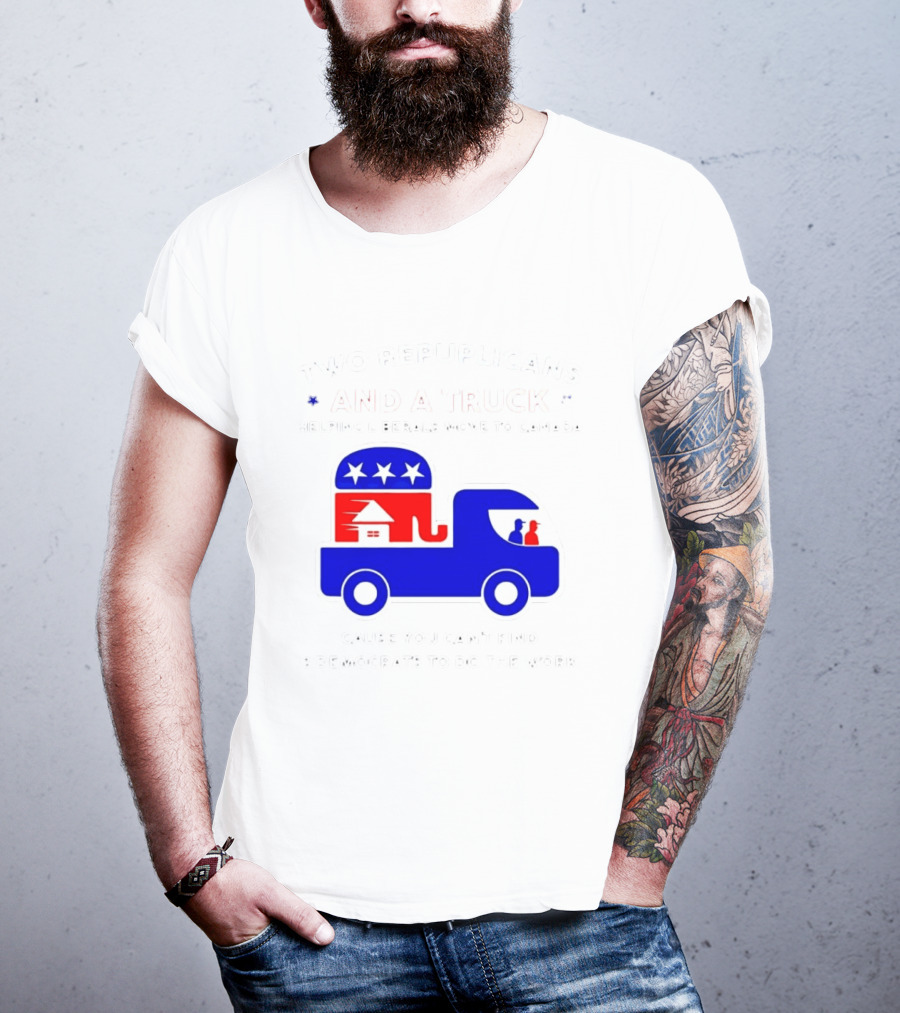 Two Republicans And A Truck Helping Liberals Move To Canada GOP Elephant T-Shirt