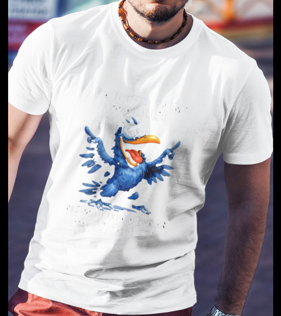 I Farted In My Wallet Now I Have Gas Money Crow T-Shirt