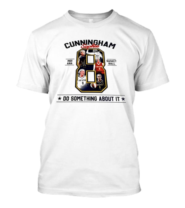 Cunningham Sophie Indiana Fever 08 Do Something About It T-Shirt