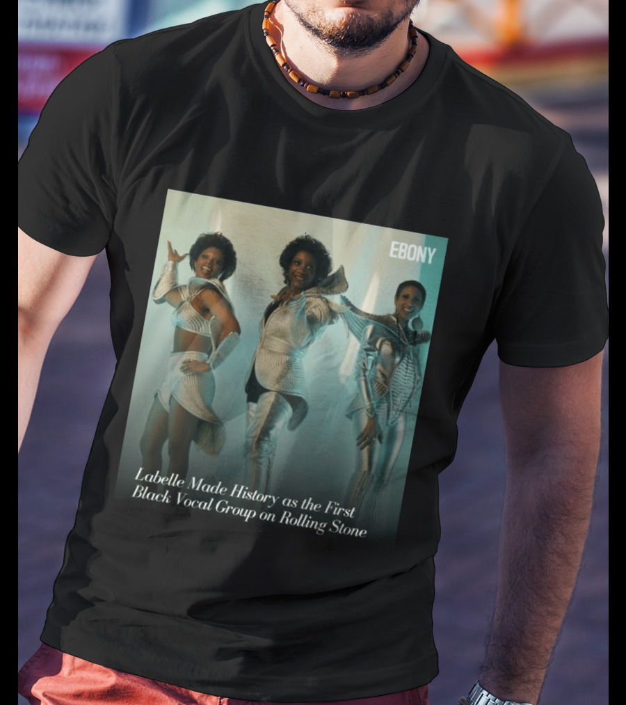 Labelle Historic Achievement As First Black Vocal Group On Rolling Stone Ebony T-Shirt