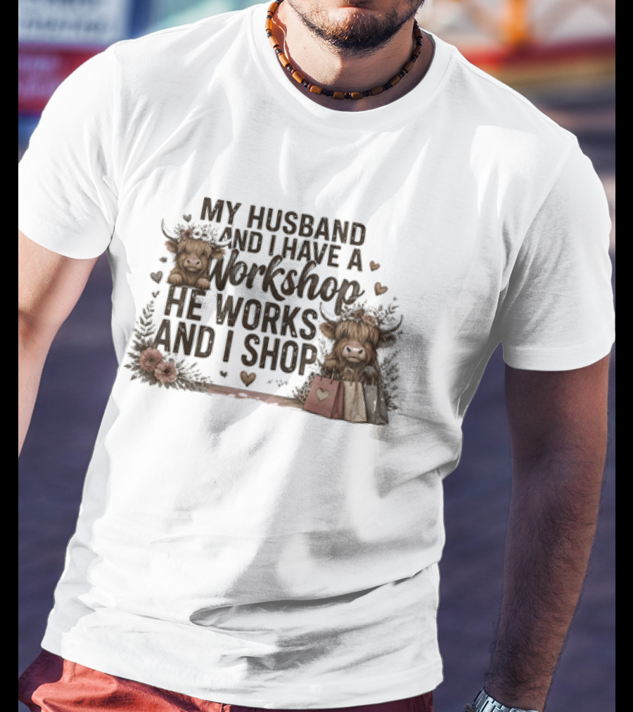 My Husband And I Have A Workshop He Works And I Shop Cute Cows With Shopping Bags T-Shirt
