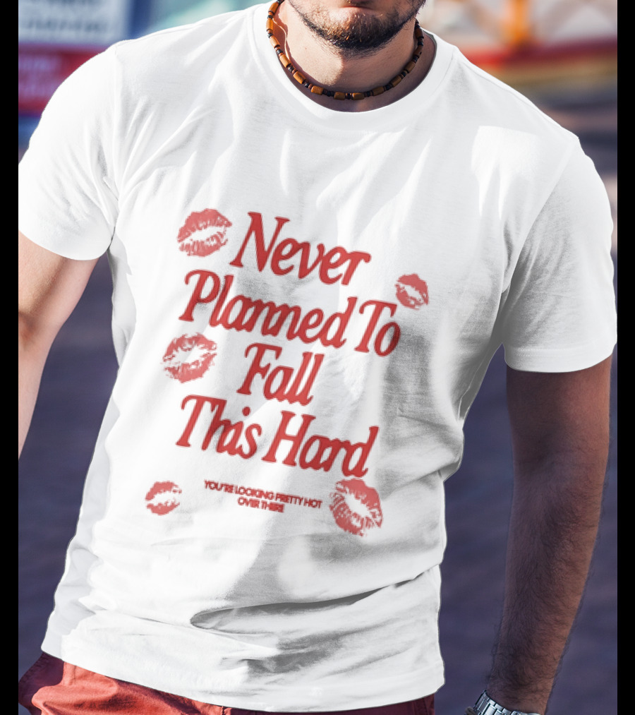 Never Planned To Fall This Hard With Red Lipstick Kiss Prints T-Shirt