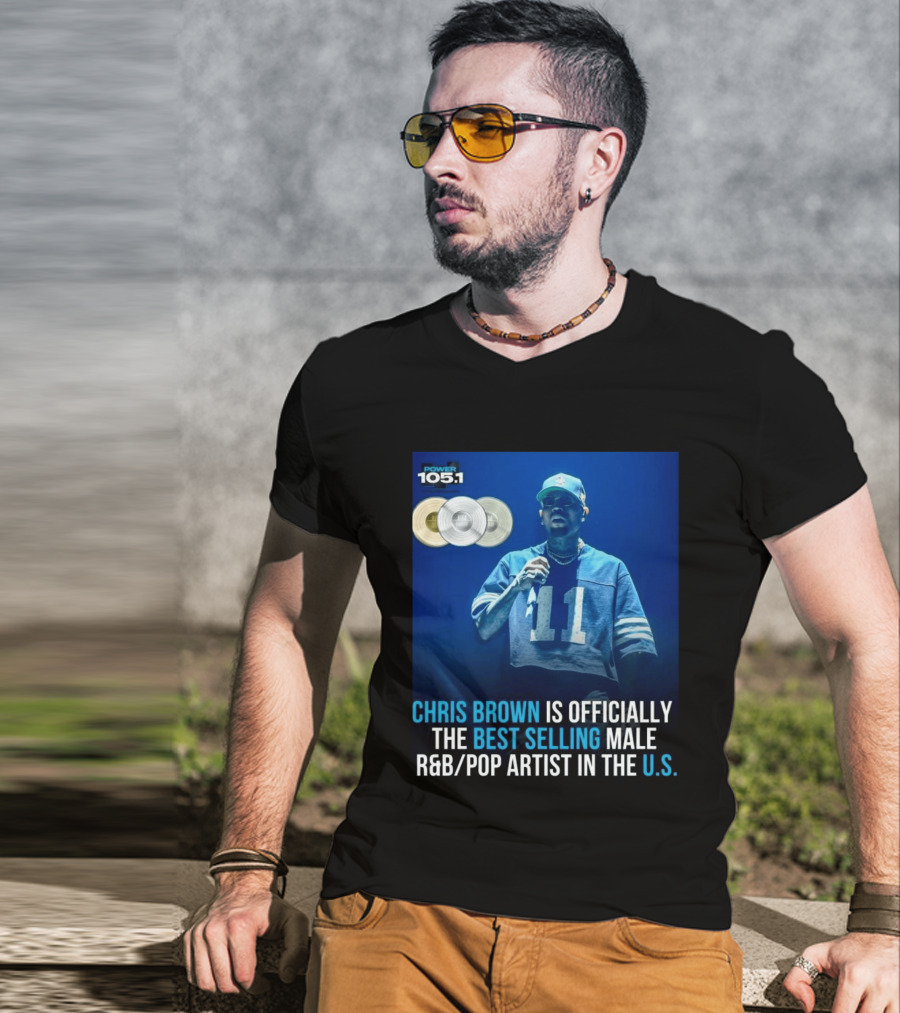 Chris Brown Is Officially The Best Selling Male R&B/Pop Artist In The U.S. Power 105.1 T-Shirt
