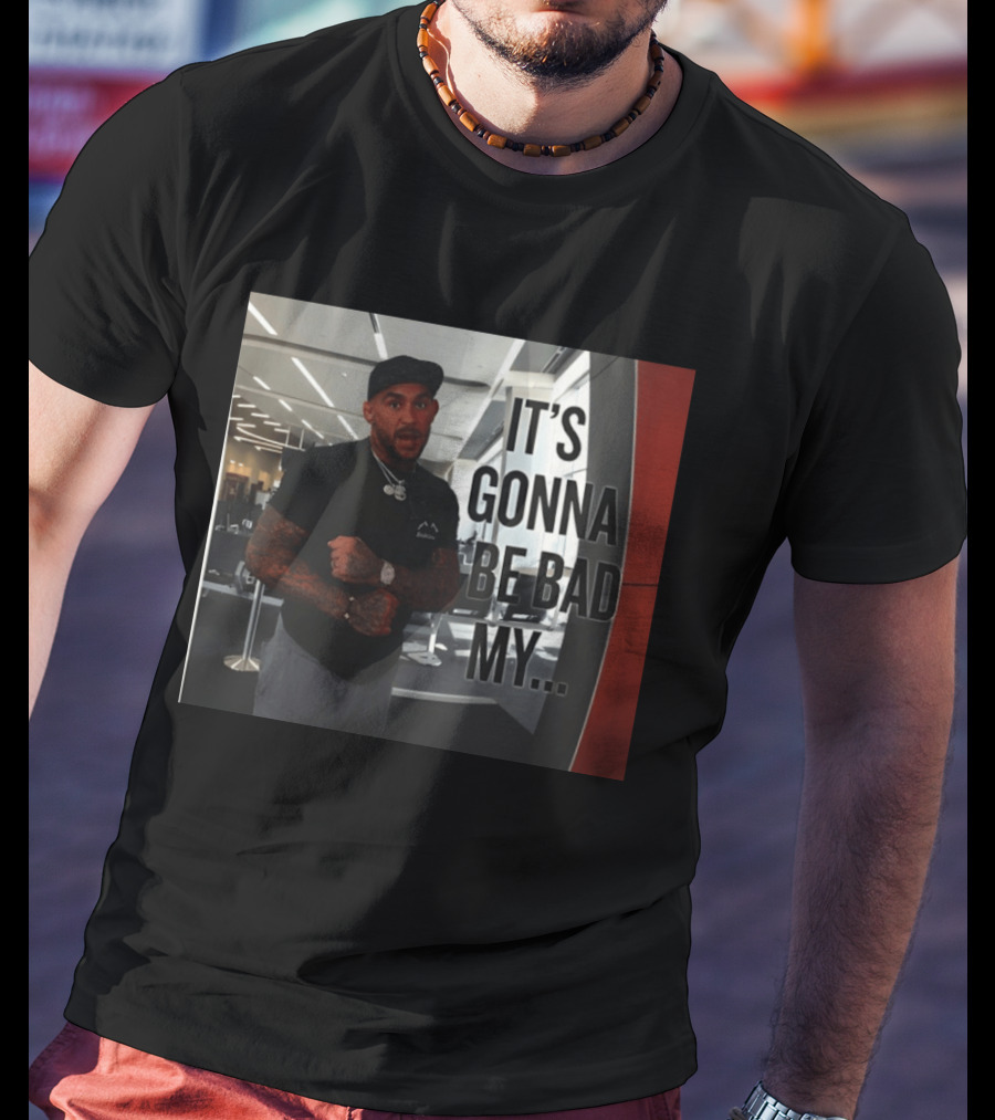 Dustin Poirier Viral It's Gonna Be Bad My T-Shirt