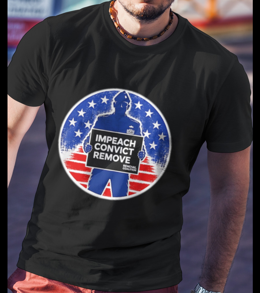 Impeach Convict Remove Removal Coalition Soldier Red White Blue Stars T-Shirt
