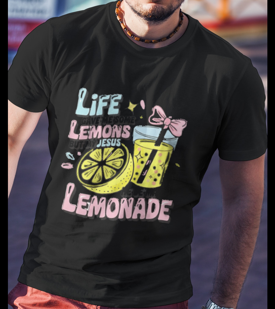 Life Gave Me Some Lemons But My Jesus He Be Makin Lemonade Glass Bow Slice T-Shirt