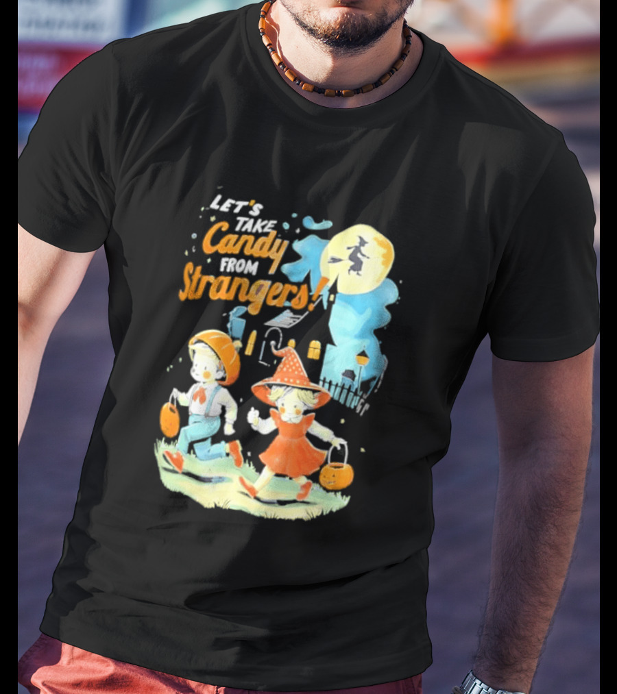 Let's Take Candy From Strangers Halloween Witch Pumpkin Kids T-Shirt