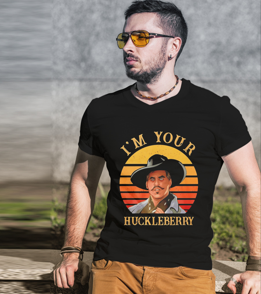 I'm Your Huckleberry Doc Holliday T-Shirt