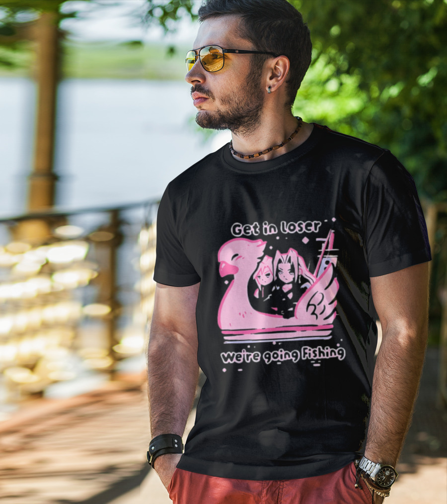 Final Fantasy Cloud Strife Sephiroth Get In Loser We're Going Fishing T-Shirt