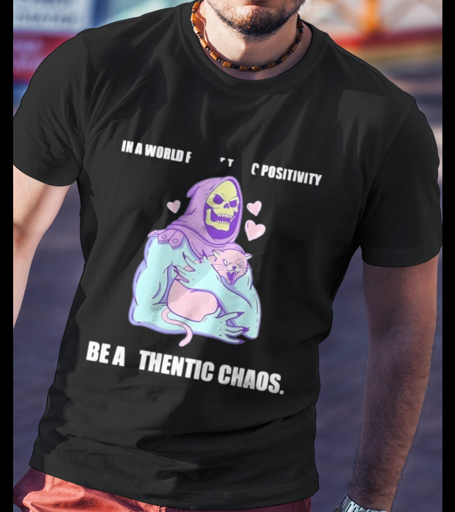 Skeletor Authentic Chaos Masters Of The Universe In A World Of Toxic Positivity T-Shirt