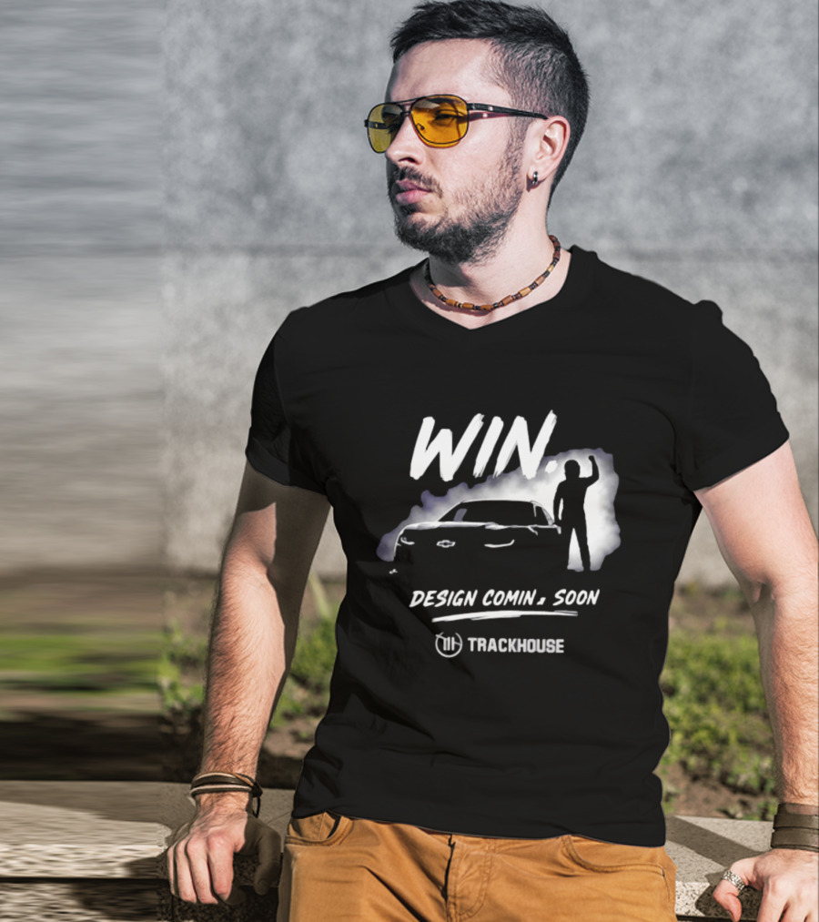 Trackhouse Racing Win Comin' Soon Chevrolet NASCAR T-Shirt