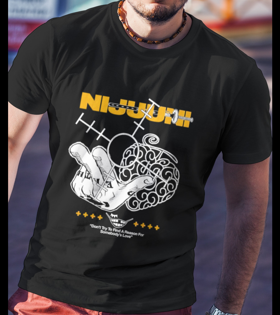 Nijuuni Trafalgar Law One Piece Don't Try To Find A Reason For Somebody's Love T-Shirt