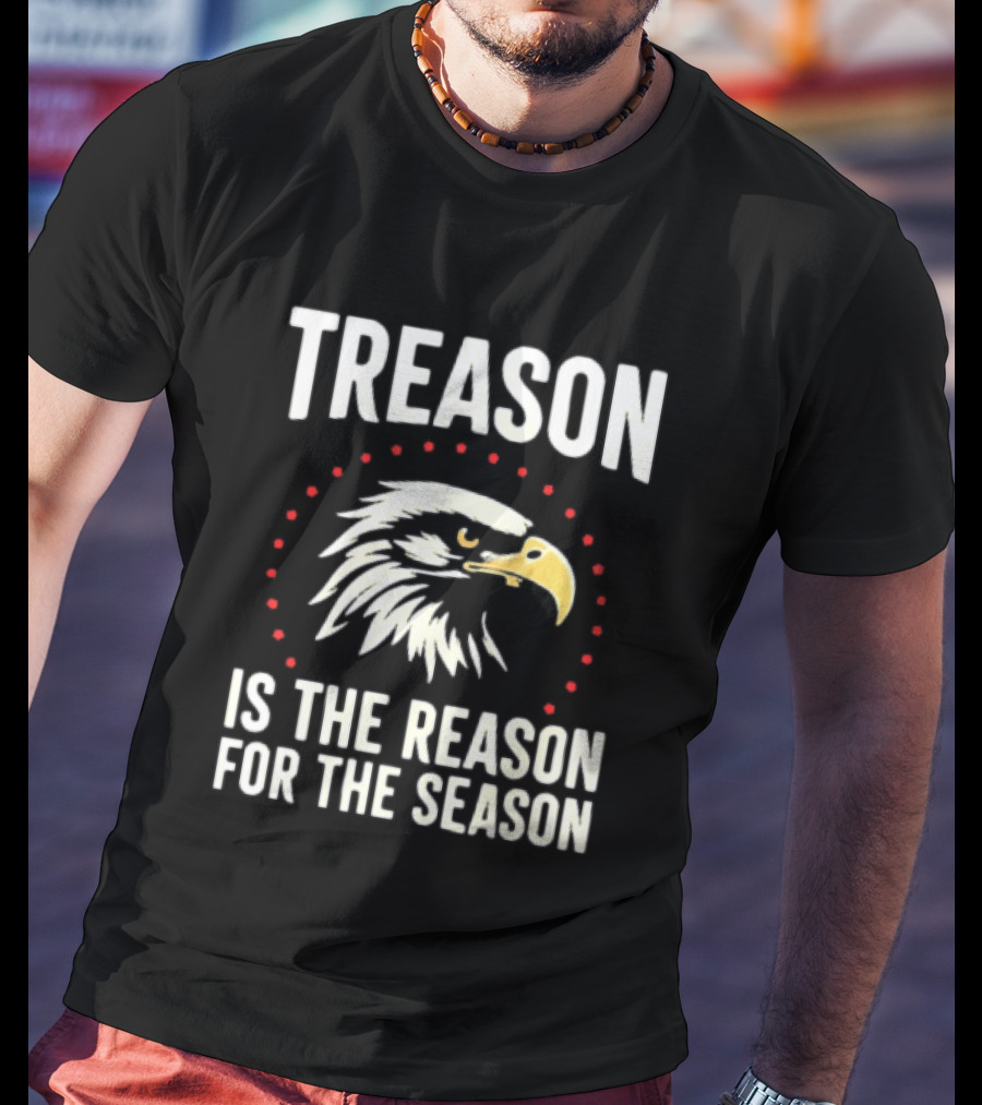 Treason Is The Reason For The Season Eagle Motif T-Shirt