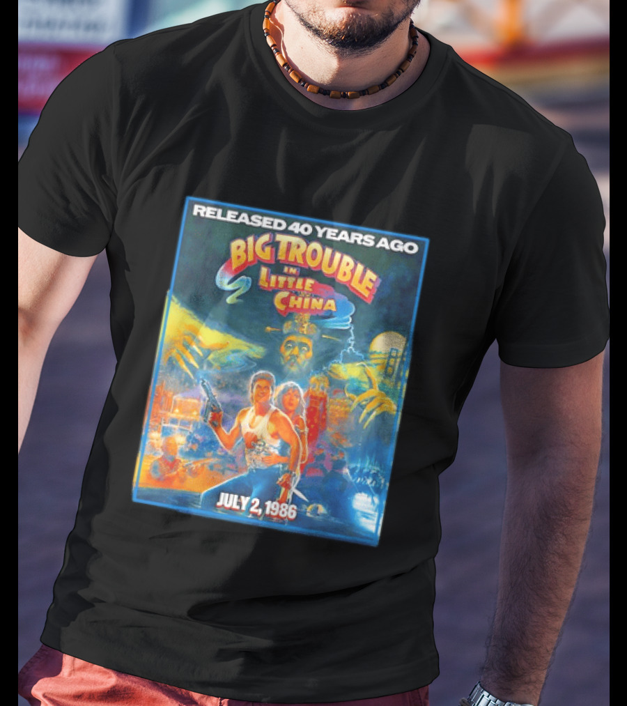 Released 40 Years Ago Big Trouble In Little China July 2 1986 Iconic Cult Film Anniversary T-Shirt
