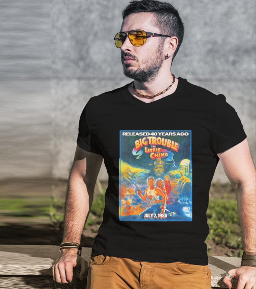 Released 40 Years Ago Big Trouble In Little China July 2 1986 Iconic Cult Film Anniversary T-Shirt