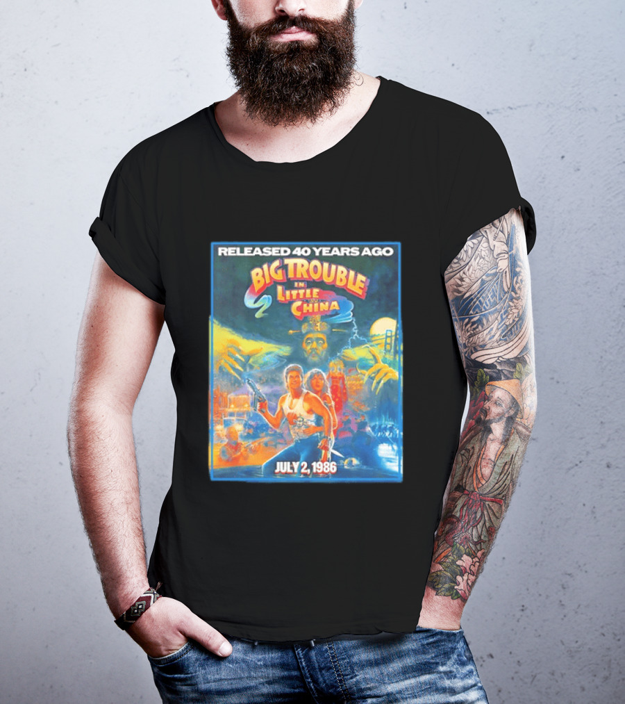 Released 40 Years Ago Big Trouble In Little China July 2 1986 Iconic Cult Film Anniversary T-Shirt