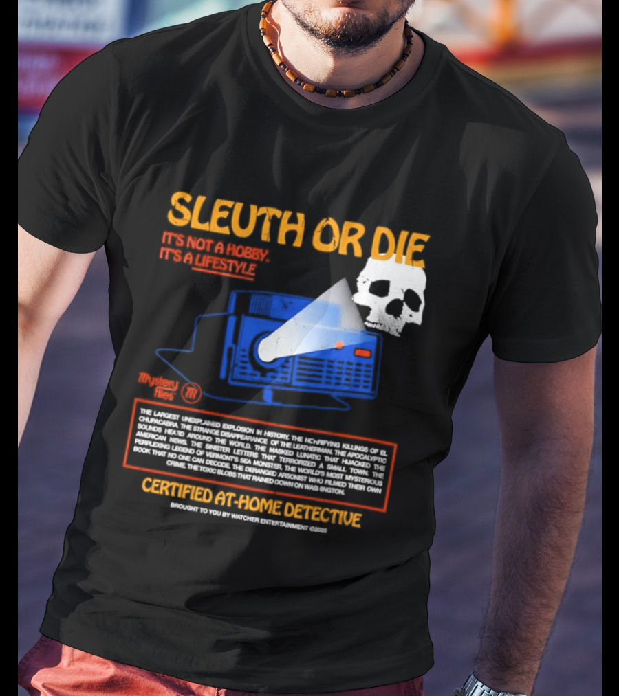 Sleuth Or Die It's Not A Hobby It's A Lifestyle Er Entertainment Mystery Files Certified At Home Detective T-Shirt