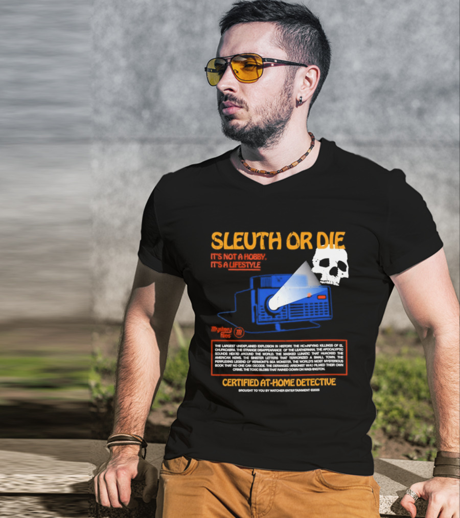 Sleuth Or Die It's Not A Hobby It's A Lifestyle Er Entertainment Mystery Files Certified At Home Detective T-Shirt