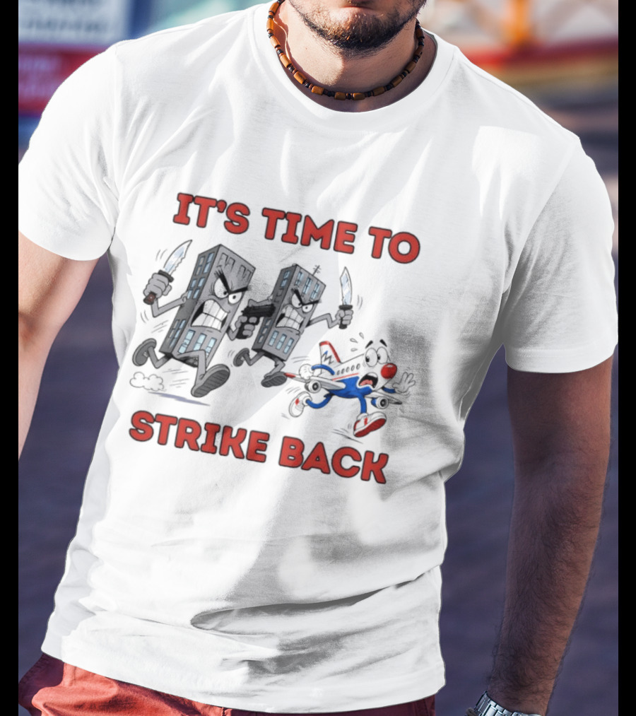 It's Time To Strike Back Buildings Attacking Airplane T-Shirt