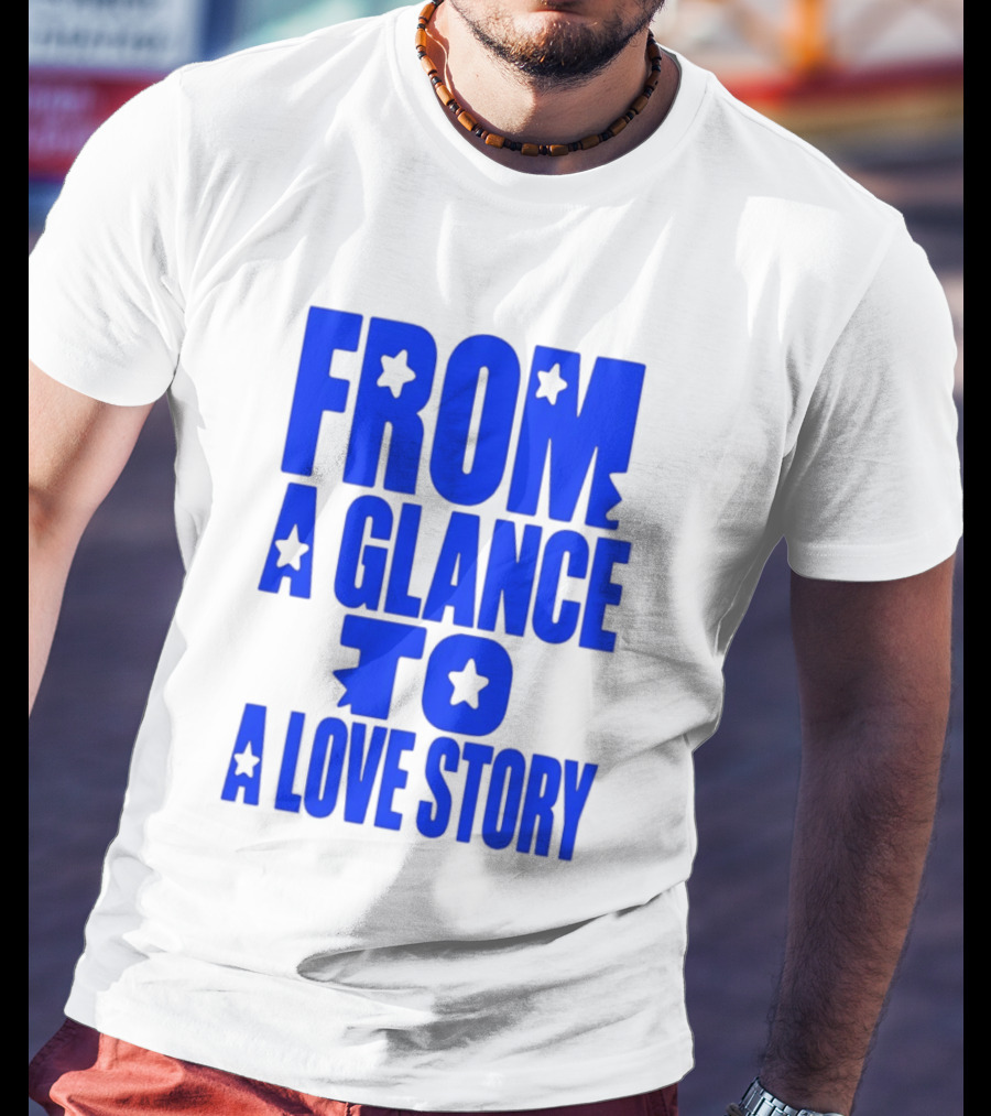 From A Glance To A Love Story Stars Romance Relationship T-Shirt