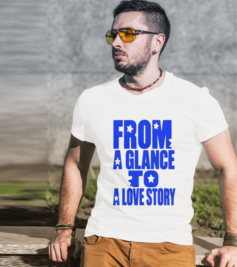 From A Glance To A Love Story Stars Romance Relationship T-Shirt