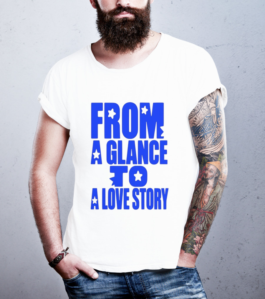 From A Glance To A Love Story Stars Romance Relationship T-Shirt