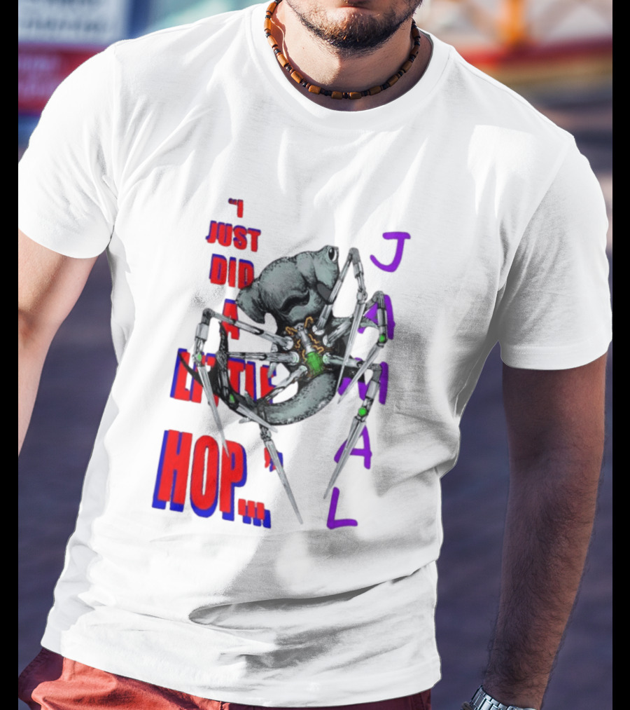 I Just Did A Little Hop Jamal Alien Robot Humor T-Shirt