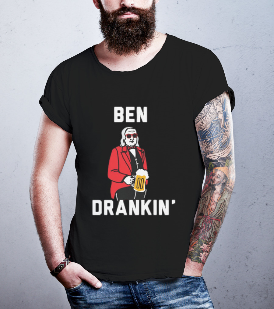 Ben Drankin' 4th Of July Patriotic Beer Celebration With Founding Father T-Shirt