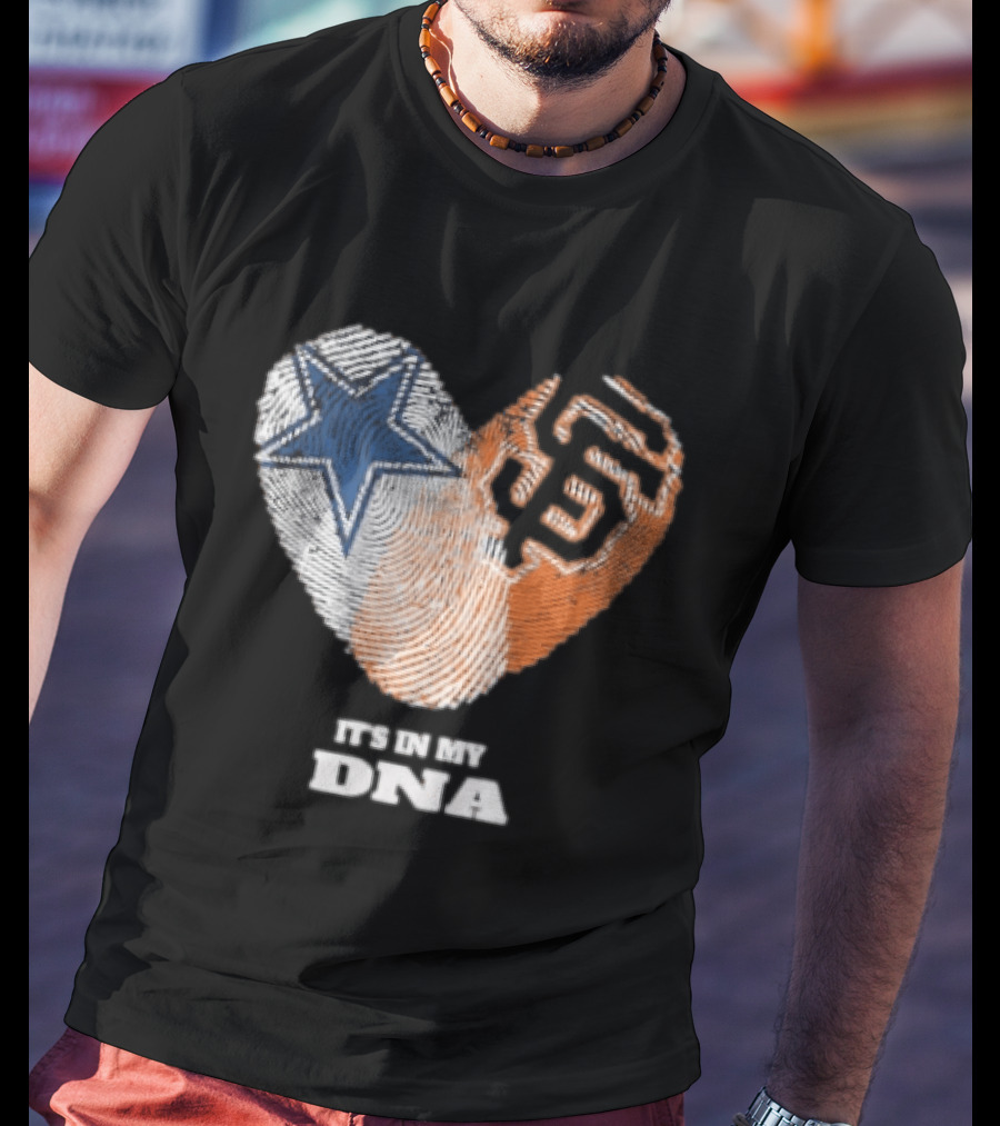 It's In My DNA Dallas Cowboys San Francisco Giants Fingerprint Heart T-Shirt