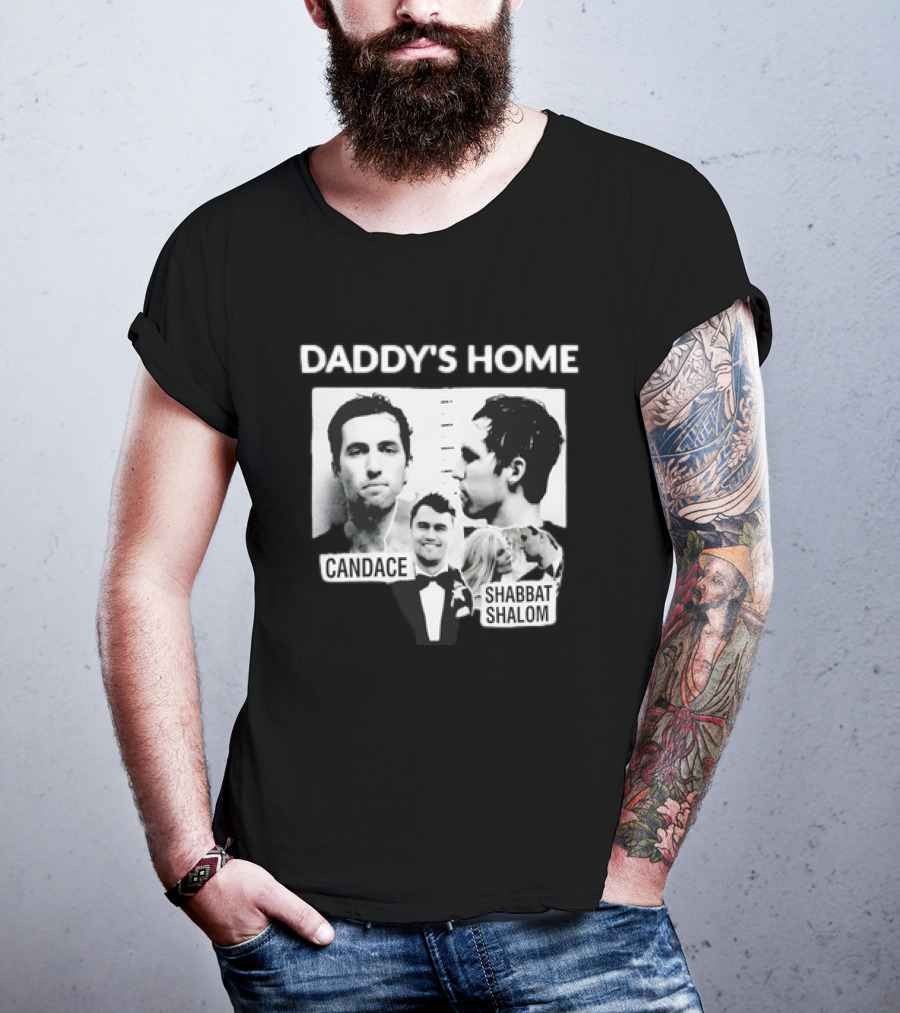 Daddy's Home Candace Shabbat Shalom Meme T-Shirt