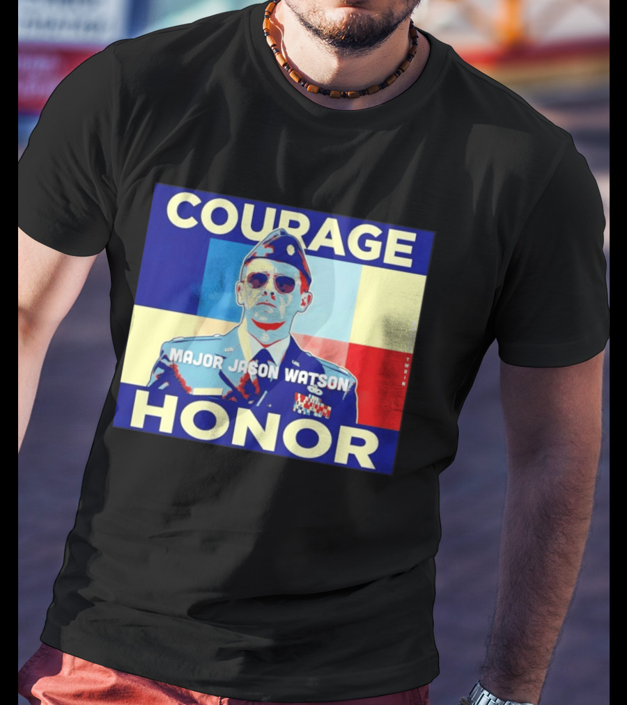 Courage Honor Major Jason Watson Military Tribute By Twain T-Shirt