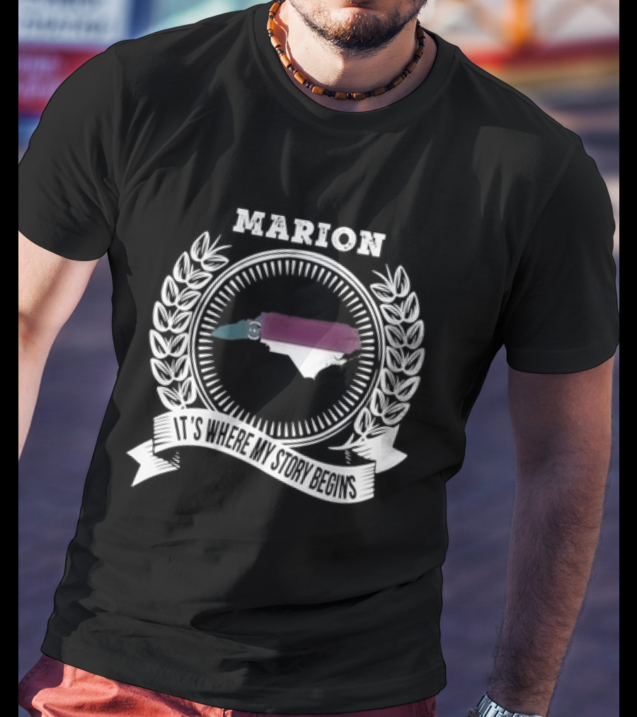 Marion It's Where My Story Begins Map With Laurel Wreath And Banner T-Shirt