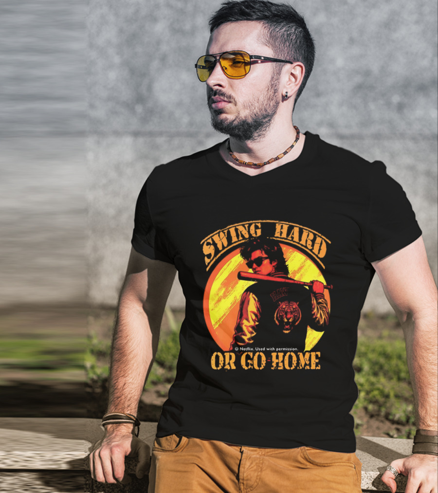 Swing Hard Or Go Home Steve Harrington Bat Monster Netflix T-Shirt